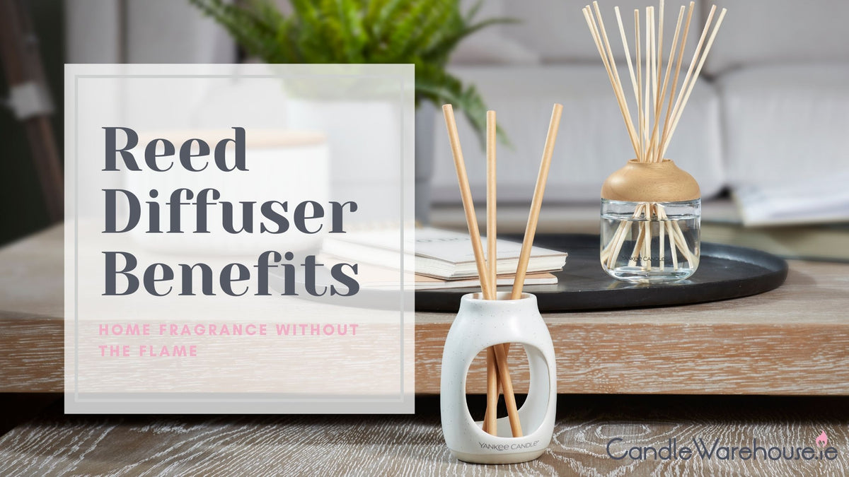 The Benefits Of Reed Diffusers In Your Home – CandleWarehouse.ie